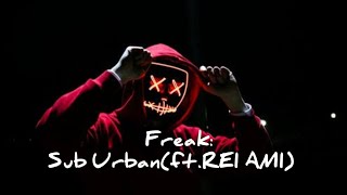 Freak:Sub Urban(ft.REI AMI)🖤