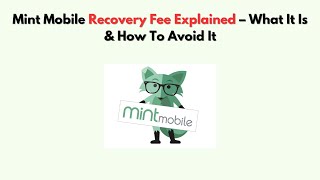 Mint Mobile Recovery Fee Explained – What It Is & How to Avoid It