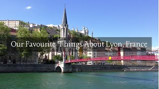 Our Favourite Things About Lyon, France