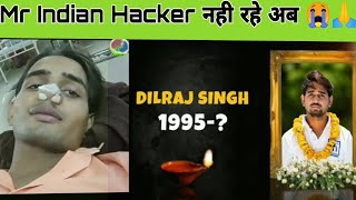 Mr Indian Hacker Dead 😭 | दिलराज भाई नही रहे दुनिया में | @mrindianhacker #shorts #dies