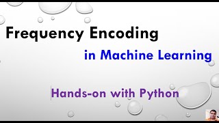 Frequency Encoding in Machine Learning | Feature Encoding Tutorial 7