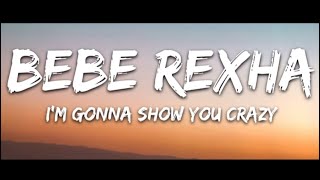 、Bebe Rexha- I’m Gonna Show You Crazy 、 (1hour)