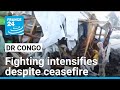 Fighting intensifies in Eastern DR Congo despite ceasefire agreement • FRANCE 24 English