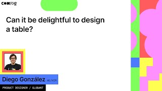 Can it be delightful to design a table? - Diego González (Config 2022)