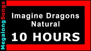 Imagine Dragons - Natural 🔴 [10 HOUR LOOP] ✔️