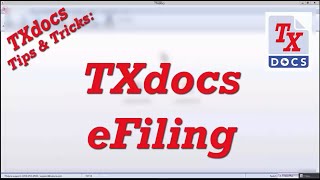 TXdocs eFiling Tips and Tricks