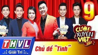 THVL | Cười xuyên Việt 2017 - Tập 9: Tình