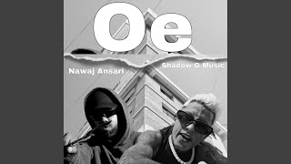 Oe (feat. Nawaj Ansari)