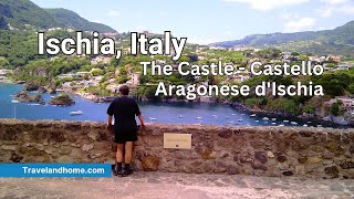 Ischia, Italy and The Beautiful Castle (Castello Aragonese d'Ischia)