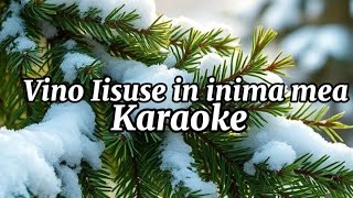 Vino Iisuse in inima mea | Karaoke