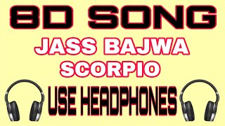 SCORPIO ( 8D ) Jass Bajwa Ft Dhillon Preet | Mxrci | Pavitar Bal | Latest Punjabi Songs 2020
