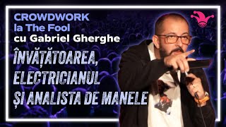 Crowdwork la The Fool cu Gabriel Gherghe | 11 Învățătoarea, Electricianul și Analista de Manele