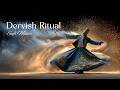 Sacred Dervish Ritual Music | Sufi Whirling Trance, Duduk Meditation & Inner Peace