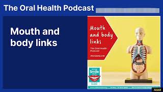 Mouth and body links | The Oral Health Podcast