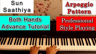 Sun Saathiya (ABCD 2) || Piano Tutorial Both Hands Arpeggios Pattern Piano Lesson #191