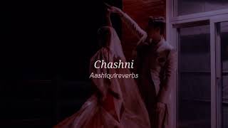 Chashni (slowed+reverb) lyrics | Salman, Katrina