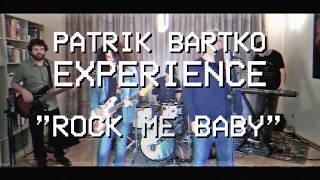 Rock Me Baby - Patrik Bartko Experience