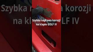 Szybka naprawa korozji na klapie GOLV IV #shorts #shortsvideo #short