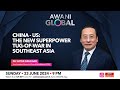 AWANI Global: China-US | The new superpower tug-of-war in Southeast Asia