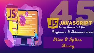 JavaScript Tutorial in Hindi / Urdu part 45 |Slice and Splice Array