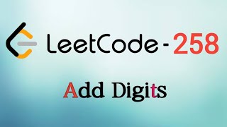 Add Digits Leetcode - 258 | Coder Infinity