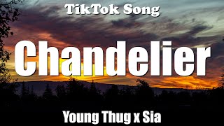 Young Thug x Sia - Chandelier TikTok Remix (Lyrics) - TikTok Song