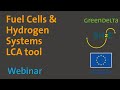 Webinar: Introduction to the Fuel Cells and Hydrogen System LCA tool (SH2E EU Horizon Project)