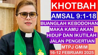 KHOTBAH AMSAL 9:1-18//MTPJ GMIM 16-22 FEBRUARI 2025