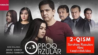 Oppoq orzular (uzbek serial) | Оппоқ орзулар (узбек сериал) - 2-qism