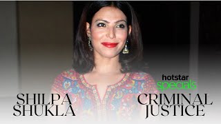 Shilpa Shukla Interview - Criminal Justice Behind Closed Doors