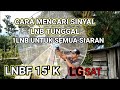 CARA MENCARI SINYAL DAN SIARAN ||LGSAT LNBF LNB SINGLE||Cara Memasang 1 Lnb Lnb 1