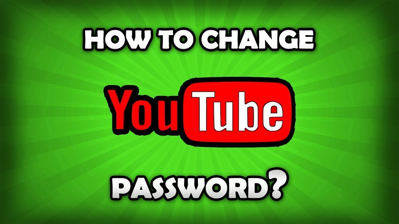 How Change Youtube Password Youtube How Change Youtube Password Youtube
