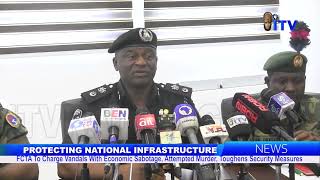 Protecting National Infrastructure: FCTA To Charge Vandals With Economic Sabotage, Attempted Murder