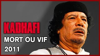 Kadhafi, mort ou vif - Documentaire Complet - 52 minutes - HD