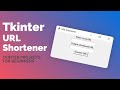 Tkinter URL Shortener project tutorial for COMPLETE beginners - Create tinyurl with Python + Tkinter