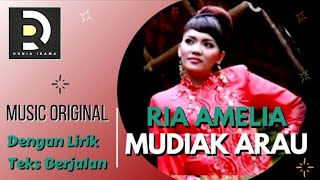 RIA AMELIA - MUDIAK ARAU, Lirik Video (Musik Asli) #laguminang