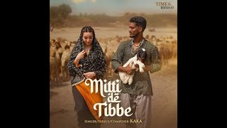 KAKA  Mitti De Tibbe  Latest Punjabi Songs 2022  New Punjabi Love Song 1080p