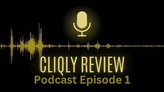 Cliqly Review - Beyond The Hype - Podcast - EP:1 - Part 1