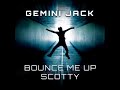 gemini jack bounce me up scotty official youtube