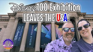 Disney100 The Exhibition - Leaving the USA FOREVER!