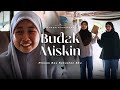 BUDAK MISKIN | SHORTFILM HINAAN KAU KEKUATAN AKU