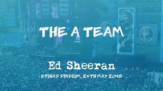 The A Team (Live) - Ed Sheeran, Manchester 24th May 2018 [Divide Tour]