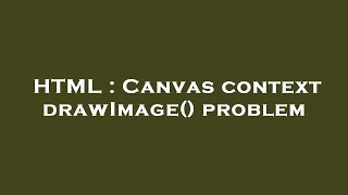 HTML : Canvas context drawImage() problem