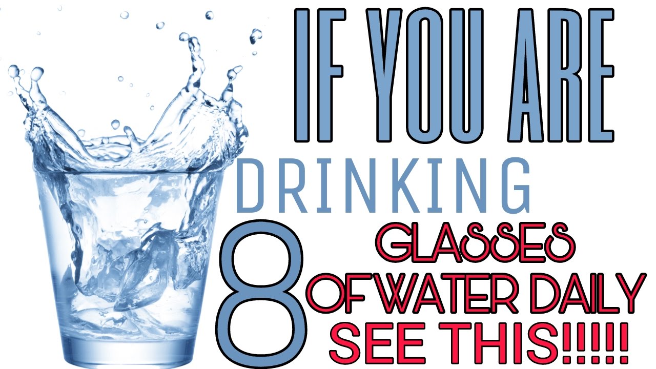 If You DRINKING 8 Glasses Of WATER A Day ??? | Watch This - YouTube