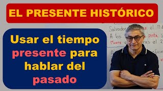 Presente histórico: usar el presente para hablar del pasado