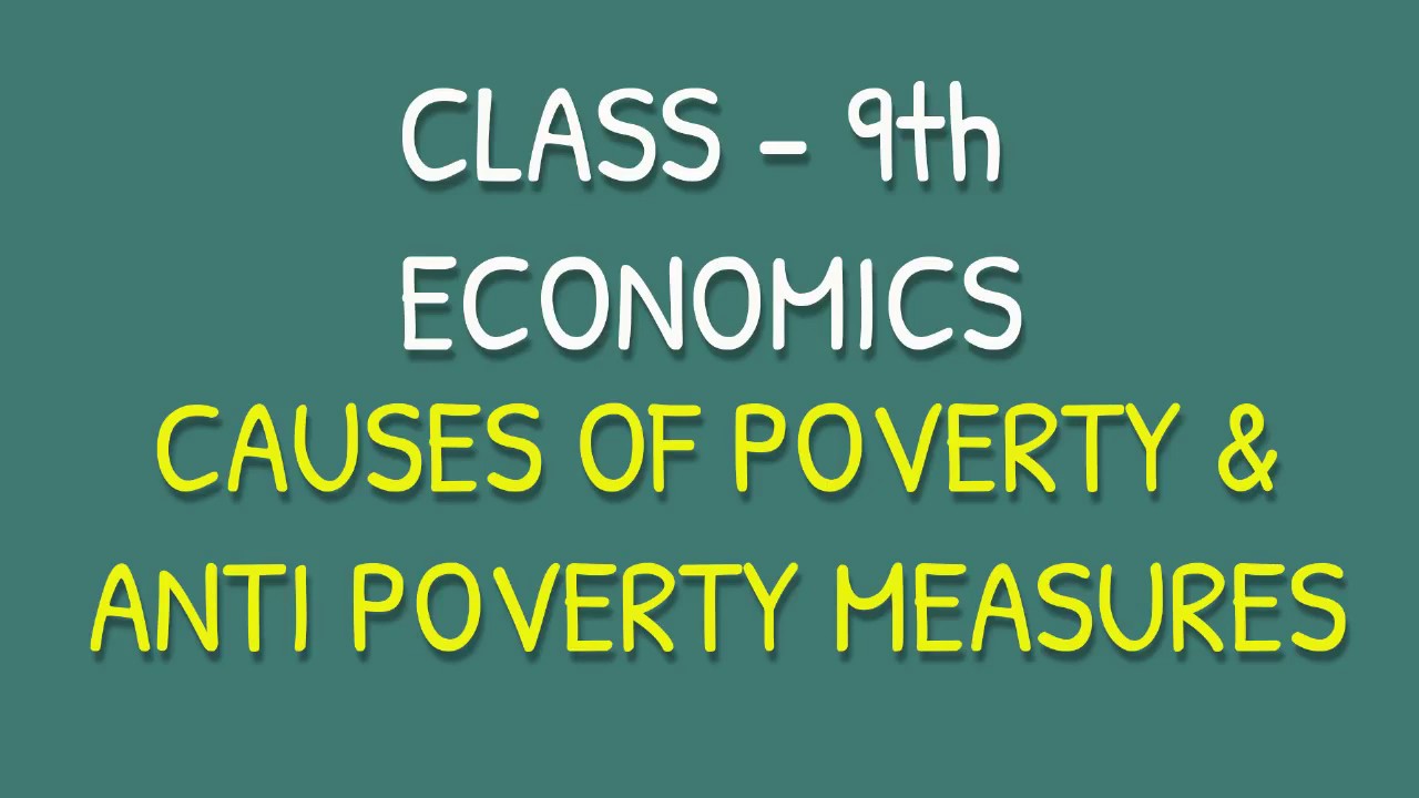 CAUSES OF POVERTY, Class 9th, Chapter - 3 (Economics) - YouTube