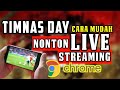 TIMNAS DAY - Cara Nonton live streaming Bola di HP lewat Google Chrome