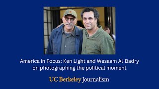 America in Focus: Ken Light \u0026 Wesaam Al-Badry