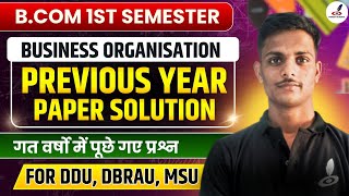 Business Organisation Previous Year Question Paper | B.Com 1st Semester Exam | DDU, DBRAU, MSU