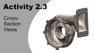 Activity 2.3: Cross-Section Views. Getting Started with CAD (SolidWorks)